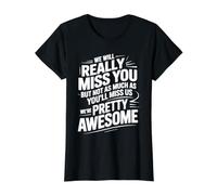 We’ll Miss You But You’ll Miss Us More - Camiseta gráfica económica, Mujer, Negro, XS