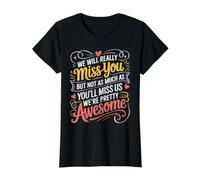 We’ll Miss You But You’ll Miss Us More Camiseta gráfica económica, Mujer, Negro, XS