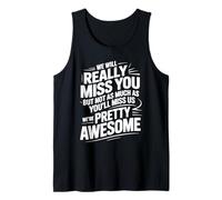 We’ll Miss You But You’ll Miss Us More - Camiseta sin Mangas