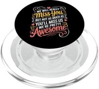 We’ll Miss You But You’ll Miss Us More PopSockets PopGrip para MagSafe