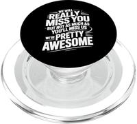 We’ll Miss You But You’ll Miss Us More - PopSockets PopGrip para MagSafe