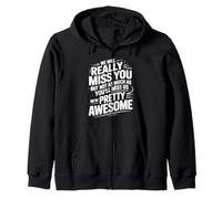 We’ll Miss You But You’ll Miss Us More - Sudadera con Capucha