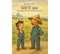 We’ll see: The Story of the Chinese Farmer (Man wird sehn - We'll see)