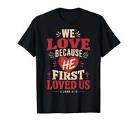 We Love Because He First Loved US 1 Juan 4:19 Versículo de la Biblia Camiseta gráfica económica, Hombre, Negro, L
