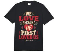 We Love Because He First Loved US 1 Juan 4:19 Versículo de la Biblia Comfort Colors Adult Heavyweight T-Shirt