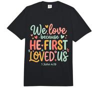 We Love Because He First Loved US 1 Juan 4:19 Versículo de la Biblia Comfort Colors Adult Heavyweight T-Shirt