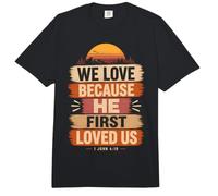 We Love Because He First Loved US 1 Juan 4:19 Versículo de la Biblia Comfort Colors Adult Heavyweight T-Shirt