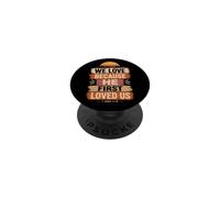 We Love Because He First Loved US 1 Juan 4:19 Versículo de la Biblia PopSockets PopGrip Adhesivo