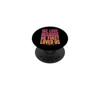 We Love Because He First Loved US 1 Juan 4:19 Versículo de la Biblia PopSockets PopGrip Adhesivo