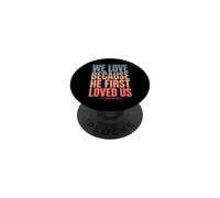 We Love Because He First Loved US 1 Juan 4:19 Versículo de la Biblia PopSockets PopGrip Adhesivo