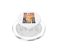 We Love Because He First Loved US 1 Juan 4:19 Versículo de la Biblia PopSockets PopGrip para MagSafe