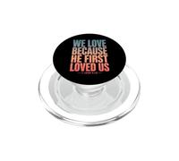 We Love Because He First Loved US 1 Juan 4:19 Versículo de la Biblia PopSockets PopGrip para MagSafe