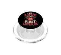 We Love Because He First Loved US 1 Juan 4:19 Versículo de la Biblia PopSockets PopGrip para MagSafe