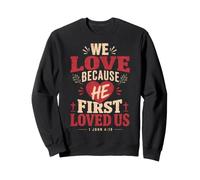 We Love Because He First Loved US 1 Juan 4:19 Versículo de la Biblia Sudadera