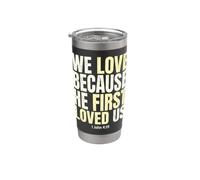 We Love Because He First Loved Us 1 Juan 4:19 Versículo de la Biblia Vaso térmico de acero inoxidable de doble pared