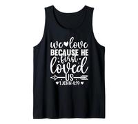 We Love Because he First Loved US 1 Juan 4:19- Verso de la Biblia Camiseta sin Mangas