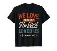 We Love Because He First Loved Us - Cita Cristiana Vintage Camiseta