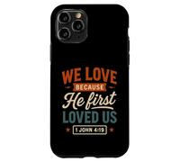 We Love Because He First Loved Us - Cita Cristiana Vintage Carcasa para iPhone 11 Pro