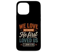 We Love Because He First Loved Us - Cita Cristiana Vintage Carcasa para iPhone 13 Pro MAX