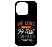 We Love Because He First Loved Us - Cita Cristiana Vintage Carcasa para iPhone 14 Pro