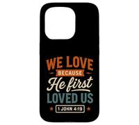 We Love Because He First Loved Us - Cita Cristiana Vintage Carcasa para iPhone 15 Pro