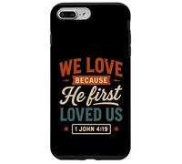 We Love Because He First Loved Us - Cita Cristiana Vintage Carcasa para iPhone 7 Plus/8 Plus