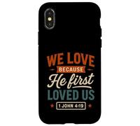 We Love Because He First Loved Us - Cita Cristiana Vintage Carcasa para iPhone X/XS