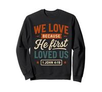 We Love Because He First Loved Us - Cita Cristiana Vintage Sudadera