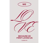 We Love Because He First Loved Us Notebook: Hardcover • 6 x 9 inches • 120 Color Ruled Pages