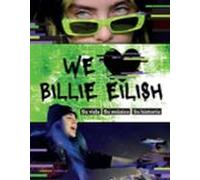We Love Billie Eilish: Su Vida Su Musica Su Historia