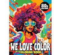 WE LOVE COLOR: Coloring book 80s edition