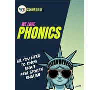 We Love Phonics: All You Need to Know About Real Spoken English.