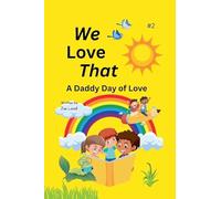 We Love That: A Daddy Day of Love: 2