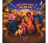 WE LOVE YOU ! YES WE DO!: A Bed Time Song of Family, Faith, and Love