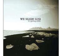 We Made God - It's Getting Colder [Import]