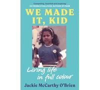 We Made It, Kid: Living life in full colour