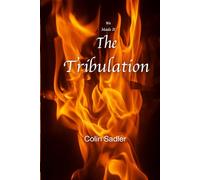 We Made it Through the Tribulation: Living Through the Final Seven Years of Tribulation. A Local's Perspective