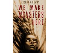 We Make Monsters Here