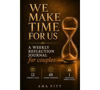 We Make Time for Us: A Weekly Reflection Journal for Couples