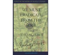 We Must Eradicate from the Soul: The Lectures