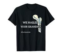 We Nailed Your Grandma, Scrub Tech - Divertida cirugía de cadera Ortho Camiseta