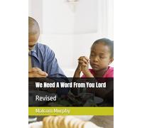 We Need A Word From You Lord: Revised