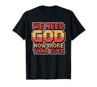 We Need God Now More Than Ever Camiseta gráfica económica
