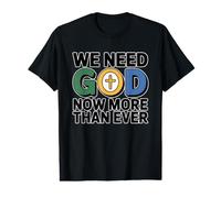 We Need God Now More Than Ever Camiseta gráfica económica