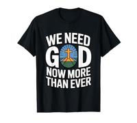 We Need God Now More Than Ever Camiseta gráfica económica