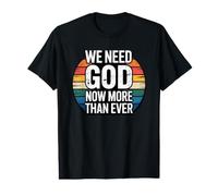 We Need God Now More Than Ever Camiseta gráfica económica