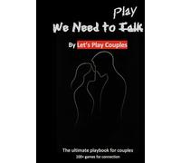 We Need To Play: The ultimate playbook for couples