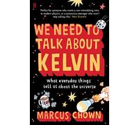 We Need to Talk About Kelvin: What everyday things tell us about the universe