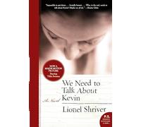 We Need to Talk About Kevin: A Novel