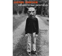 We Need to Talk About Kevin: The Women’s Prize winning modern classic and international bestseller, a new edition for 2026